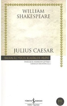 Julius Caesar - William Shakespeare - İş Bankası Kültür Yayınları Julius Caesar - William Shakespeare - İş Bankası Kültür Yayınları