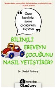 Bilinçli Ebeveyn Çocuğunu Nasıl Yetiştirir? - Shefali Tsabary - Kuraldışı Yayınları Bilinçli Ebeveyn Çocuğunu Nasıl Yetiştirir? - Shefali Tsabary - Kuraldışı Yayınları