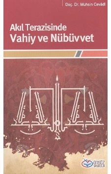 Akıl Terazisinde Vahiy Ve  Nübüvvet
