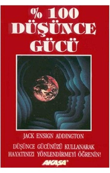 % 100 Düşünce Gücü - Jack Ensign Addington % 100 Düşünce Gücü - Jack Ensign Addington