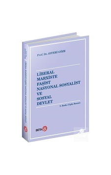 Liberal Marxiste Faşist Nasyonal Sosyalist ve Sosyal Devlet- Beta Yayınları