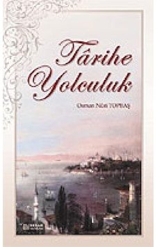Tarihe Yolculuk Osman Nuri Topbaş Erkam Yayinlari Tarihe Yolculuk Osman Nuri Topbaş Erkam Yayinlari