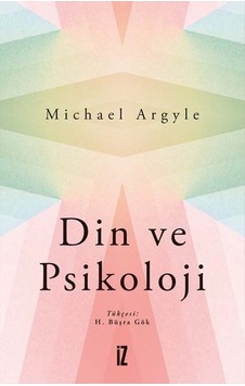 Din ve Psikoloji - Michael Argyle - İz Yayıncılık Din ve Psikoloji - Michael Argyle - İz Yayıncılık
