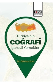 Türkiye'nin Coğrafi İşaretli Yemekleri / Öğr.gör. Gökhan Emir Türkiye'nin Coğrafi İşaretli Yemekleri / Öğr.gör. Gökhan Emir