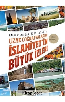 Uzak Coğrafyalarda İslamiyet'in Büyük İzleri - İnsan ve Hayat Kitaplığı