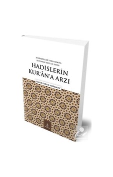Rivayetlere Yaklaşımda İstismar Edilen Usul: Hadislerin Kur'an'a Arzı - Ömer Faruk Korkmaz - Dirayet