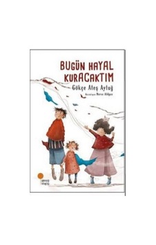 Bugün Hayal Kuracaktım Bugün Hayal Kuracaktım