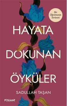 Hayata Dokunan Öyküler / Sadullah Taşan