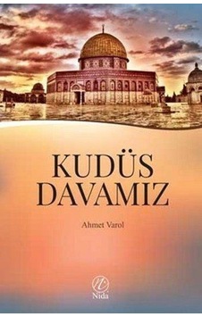 Kudüs Davamız Ahmet Varol Nida  Yayıncılık
