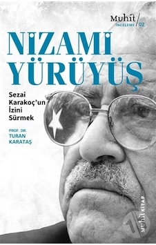 Nizami Yürüyüş: Sezai Karakoçun İzini Sürmek - Turan Karataş - Muhit Kitap