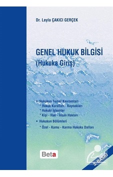 Genel Hukuk Bilgisi (Hukuka Giriş) - Leyla Çakıcı Gerçek - Beta Yayınları