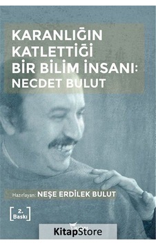 Karanlığın Katlettiği Bir Bilim İnsanı-Necdet Bulut - Yazılama