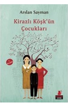 Kirazlı Köşkün Çocukları Arslan Sayman Kırmızı Kedi Yay Kirazlı Köşkün Çocukları Arslan Sayman Kırmızı Kedi Yay
