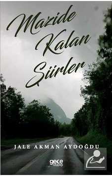 Mazide Kalan Şiirler - Jale Akman Aydoğdu - Gece Kitaplığı