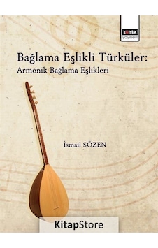 Bağlama Eşlikli Türküler: Armonik Bağlama Eşlikleri - İsmail Sözen - Eğitim Yayınevi