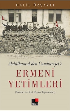 Ermeni Yetimleri - Halil Özşavlı - Kesit Yayınları