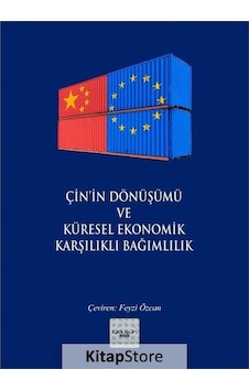 Çin'in Dönüşümü ve Küresel Ekonomik Karşılıklı Bağımlılık- İyi Düşün Yayınları