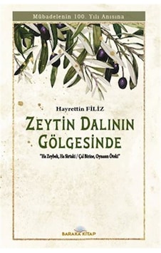Zeytin Dalının Gölgesinde - Mübadelenin 100. Yılı Anısına - Hayrettin Filiz - Baraka Kitap Zeytin Dalının Gölgesinde - Mübadelenin 100. Yılı Anısına - Hayrettin Filiz - Baraka Kitap