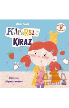Kararsız Kiraz Ciltli İthaki Çocuk Yayınları