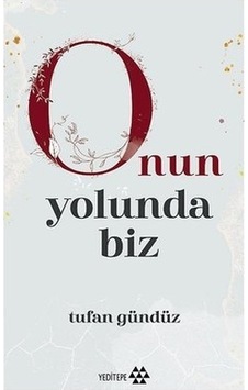 Onun Yolunda Biz - Onun Yolunda Biz -