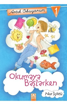 Artık Okuyorum 1 - Okumaya Başlarken - Nur İçözü - Altın Kitaplar Artık Okuyorum 1 - Okumaya Başlarken - Nur İçözü - Altın Kitaplar