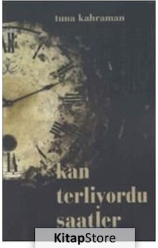 Kan Terliyordu Saatler / Tuna Kahraman Kan Terliyordu Saatler / Tuna Kahraman
