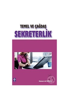 Temel ve Çağdaş Sekreterlik - Ali Öztürk - Ekin Basım Yayın Temel ve Çağdaş Sekreterlik - Ali Öztürk - Ekin Basım Yayın