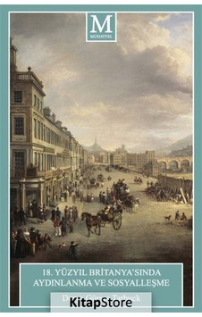 18. Yüzyıl Britanya'sında Aydınlanma ve Sosyalleşme - Derya Gürses Tarbuck - Muhayyel