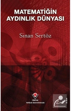 Matematiğin Aydınlık Dünyası - Sinan Sertöz - Tübitak Yayınları Matematiğin Aydınlık Dünyası - Sinan Sertöz - Tübitak Yayınları
