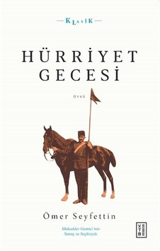 Hürriyet Gecesi - Ömer Seyfettin - Ketebe Hürriyet Gecesi - Ömer Seyfettin - Ketebe