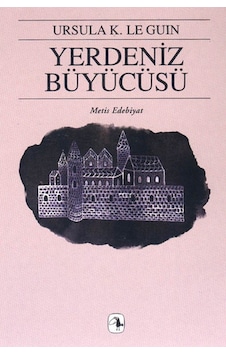 Yerdeniz Büyücüsü - Yerdeniz Üçlemesi 1 - Ursula K. Le Guin - Metis Yayınları Yerdeniz Büyücüsü - Yerdeniz Üçlemesi 1 - Ursula K. Le Guin - Metis Yayınları