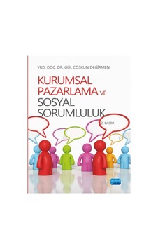 Kurumsal Pazarlama ve Sosyal Sorumluluk - Gül Coşkun - Nobel Akademik Yayıncılık Kurumsal Pazarlama ve Sosyal Sorumluluk - Gül Coşkun - Nobel Akademik Yayıncılık