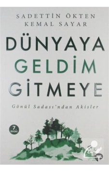 Dünyaya Geldim Gitmeye / Dr. Kemal Sayar Dünyaya Geldim Gitmeye / Dr. Kemal Sayar