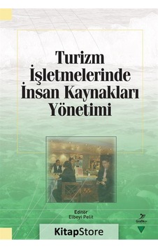 Turizm İşletmelerinde İnsan Kaynakları Yönetimi- Grafiker Yayınları Turizm İşletmelerinde İnsan Kaynakları Yönetimi- Grafiker Yayınları
