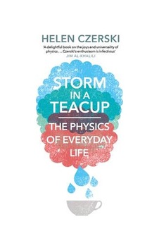 Storm in a Teacup: The Physics of Everyday Life 9781784160753 Storm in a Teacup: The Physics of Everyday Life 9781784160753