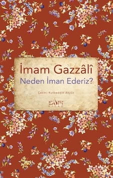 Neden İman Ederiz / İmam Gazali Neden İman Ederiz / İmam Gazali