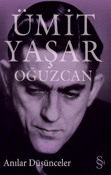 Ümit Yaşar Oğuzcan - Anılar Düşünceler - Ümit Yaşar Oğuzcan - Everest Yayınları Ümit Yaşar Oğuzcan - Anılar Düşünceler - Ümit Yaşar Oğuzcan - Everest Yayınları