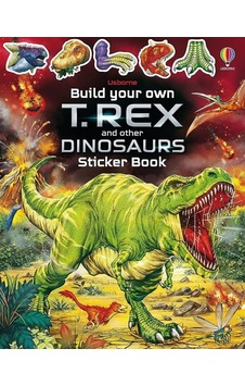Build Your Own T. Rex And Other Dinosaurs Sticker Book - Build Yo Build Your Own T. Rex And Other Dinosaurs Sticker Book - Build Yo