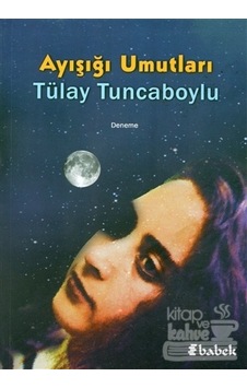 Ayışığı Umutları - Tülay Tuncaboylu - Babek Yayınları