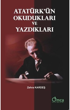 Atatürk'ün Okudukları ve Yazdıkları - Zehra Kardeş - Omca