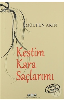 Kestim Kara Saçlarımı/gülten Akın