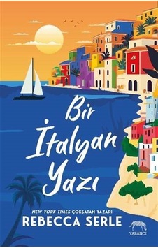 Bir İtalyan Yazı / Rebecca Serle Bir İtalyan Yazı / Rebecca Serle