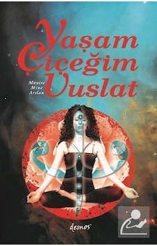 Yaşam Çiçeğim Vuslat - Münire Mine Arslan - Demos Yayınları Yaşam Çiçeğim Vuslat - Münire Mine Arslan - Demos Yayınları
