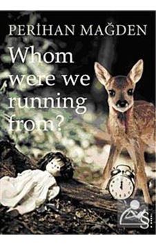 Whom Were We Running From? - Perihan Mağden - Everest Yayınları Whom Were We Running From? - Perihan Mağden - Everest Yayınları