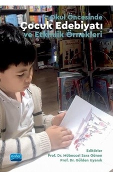 Okul Öncesinde Çocuk Edebiyatı ve Etkinlik Örnekleri- Nobel Akademik Yayıncılık Okul Öncesinde Çocuk Edebiyatı ve Etkinlik Örnekleri- Nobel Akademik Yayıncılık