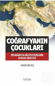 Coğrafyanın Çocukları & Ortadoğu'da Milliyetçiliklerin Benzer ... Coğrafyanın Çocukları & Ortadoğu'da Milliyetçiliklerin Benzer ...