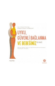 Uyku. Güvenli Bağlanma ve Bebeğiniz 0-36 Ay Uzm. Gelişim Psik