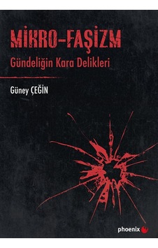 Mikro-faşizm & Gündeliğin Kara Delikleri / Güney Çeğin Mikro-faşizm & Gündeliğin Kara Delikleri / Güney Çeğin