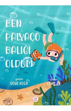 Ben Palyaço Balığı Oldum / Uğur Koca Ben Palyaço Balığı Oldum / Uğur Koca