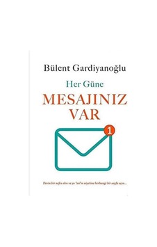 Her Güne Mesajınız Var - Bülent Gardiyanoğlu Her Güne Mesajınız Var - Bülent Gardiyanoğlu